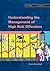 Understanding the Management of High Risk Offenders by Hazel Kemshall
