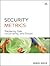 Security Metrics: Replacing...