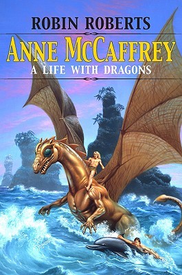 Anne McCaffrey: A Life with Dragons (Hardcover)