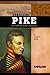 Zebulon Pike: Explorer and ...