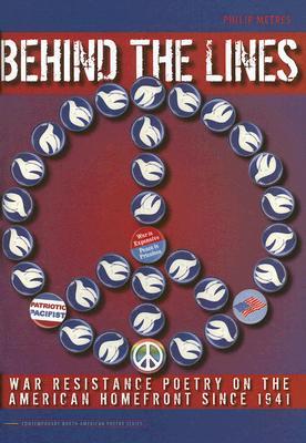 Behind the Lines: War Resistance Poetry on the American Home Front since 1941 (Contemp North American Poetry)