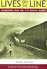 Lives on the Line: Dispatches from the U.S.-Mexico Border