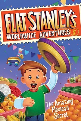 The Amazing Mexican Secret (Flat Stanley's Worldwide Adventure, #5)