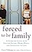 Forced to Be Family: A Guide for Living with Sinister Sisters, Drama Mamas, and Infuriating In-Laws