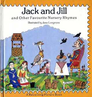 Jack and Jill and Other Favourite Nursery Rhymes: A Revolving Picture Book