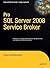Pro SQL Server 2008 Service Broker (Books for Professionals by Professionals)