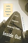 Changing Corporate America from Inside Out: Lesbian and Gay Workplace Rights