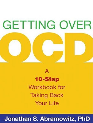 Getting Over OCD: A 10-Step Workbook for Taking Back Your Life (Paperback)