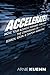 Accelerate!: Move Your Business Forward Through the Convergence of Search, Social & Content Marketing