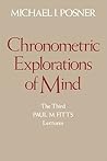 Chronometric Explorations of Mind Chronometric Explorations of Mind