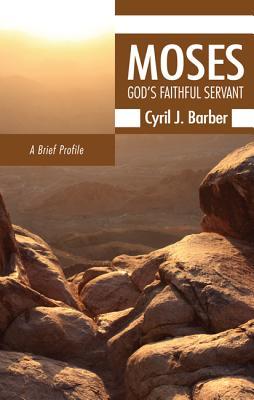 Moses: God's Faithful Servant: A Brief Profile (Paperback)