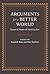 Arguments for a Better Worl...