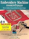 Embroidery Machine Essentials: How to Stabilize, Hoop and Stitch Decorative Designs Embroidery Machine Essentials: How to Stabilize, Hoop and Stitch Decorative Designs