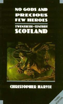 No Gods and Precious Few Heroes: Twentieth-century Scotland (Paperback)