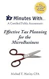 30 Minutes With...a Certified Public Accountant: Effective Tax Planning for the Microbusiness 30 Minutes With...a Certified Public Accountant: Effective Tax Planning for the Microbusiness