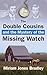 The Double Cousins and the Mystery of the Missing Watch (The Double Cousins Mystery series, #1)