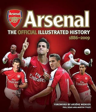 The Official Illustrated History of Arsenal 1886-2009 (Hardcover)