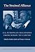 The Strained Alliance: US-European Relations from Nixon to Carter (Publications of the German Historical Institute)