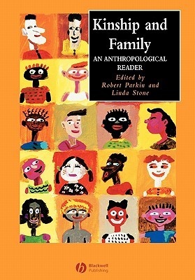 Kinship and Family: An Anthropological Reader (Wiley Blackwell Anthologies in Social and Cultural Anthropology)