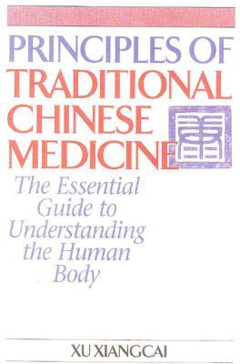Principles of Traditional Chinese Medicine: The Essential Guide to Understanding the Human Body (Practical TCM)