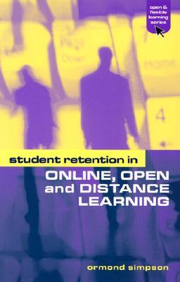 Student Retention in Online, Open and Distance Learning (Open and Flexible Learning Series)