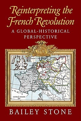 Reinterpreting the French Revolution: A Global-Historical Perspective (Volume 0)