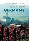 Discovering Germany: The Treasures of Beer, Castles, Food and Friends