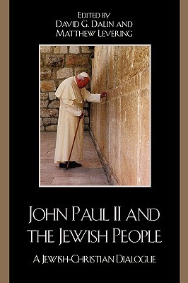 John Paul II and the Jewish People: A Christian-Jewish Dialogue (Paperback)