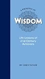 A Pocketful of Wisdom: Life Lessons of 21st Century Achievers
