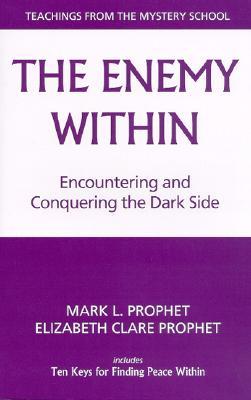 The Enemy Within: Encountering And Conquering The Dark Side (Paperback)