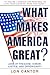 What Makes America Great?: Land of Freedom, Honor, Justice, and Opportunity