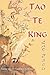 Lao-Tseu. Tao Te King by Lao Tseu
