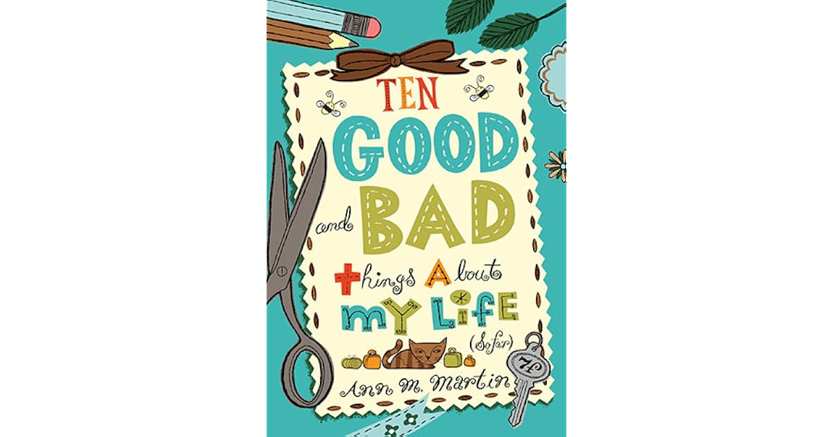 Ten Good and Bad Things About My Life by Ann M. Martin