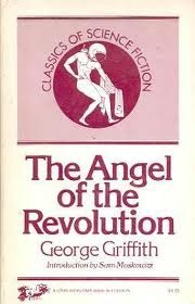 The Angel of the Revolution: A Tale of the Coming Terror (Classics of Science Fiction)