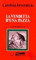 La vendetta d'una pazza: romanzo storico sociale