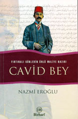 Cavid Bey Fırtınalı Günlerin Ünlü Maliye Nazırı