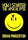 How I Started the Apocalypse