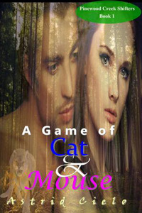 A Game Of Cat & Mouse (Pinewood Creek Shifters, #1)