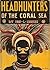 Headhunters of the Coral Sea by Ion L. Idriess