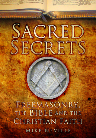 Sacred Secrets: Freemasonry, the Bible and Christian Faith (Paperback)