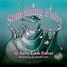 Something Fishy (Rainbow Morning Music Picture Books) Something Fishy (Rainbow Morning Music Picture Books)