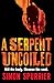 Serpent Uncoiled