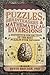 Puzzles, Brainteasers & Mathematical Diversions: A Definitive Collection of the Best Puzzles Ever Devised