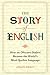 The Story of English: How a...