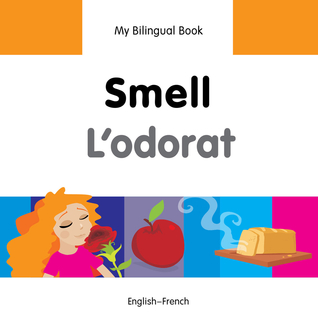My Bilingual Book–Smell (English–French) (French and English Edition)