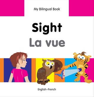 My Bilingual Book–Sight (English–French) (French and English Edition)