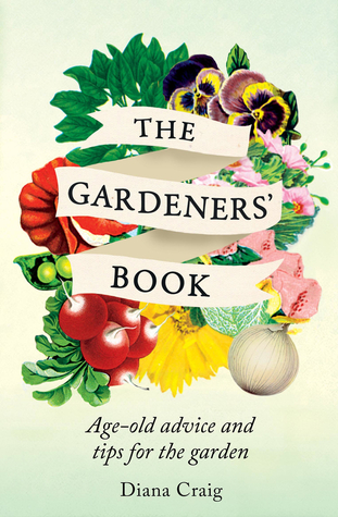 The Gardeners' Book: Age-Old Advice and Tips for the Garden (Hardcover)