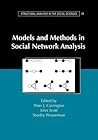 Models and Methods in Social Network Analysis (Structural Analysis in the Social Sciences, Series Number 28)