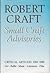 Small Craft Advisories: Critical Articles, 1984-1988: Art, Ballet, Music, Literature, Film
