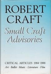 Small Craft Advisories: Critical Articles, 1984-1988: Art, Ballet, Music, Literature, Film